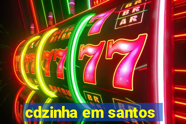 cdzinha em santos